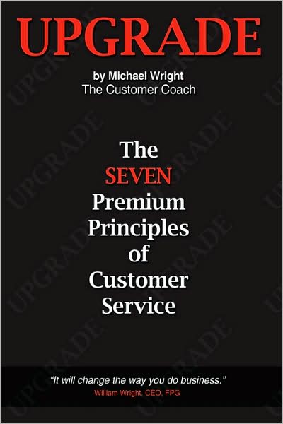 Cover for Michael Wright · Upgrade: the Seven Premium Principles of Customer Service (Hardcover Book) (2008)