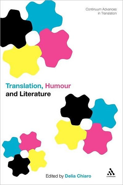 Cover for Delia Chiaro · Translation, Humour and Literature: Translation and Humour Volume 1 - Continuum Advances in Translation (Taschenbuch) [Nippod edition] (2012)
