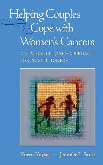 Cover for Karen Kayser · Helping Couples Cope with Women's Cancers: An Evidence-Based Approach for Practitioners (Taschenbuch) [Softcover reprint of hardcover 1st ed. 2008 edition] (2010)