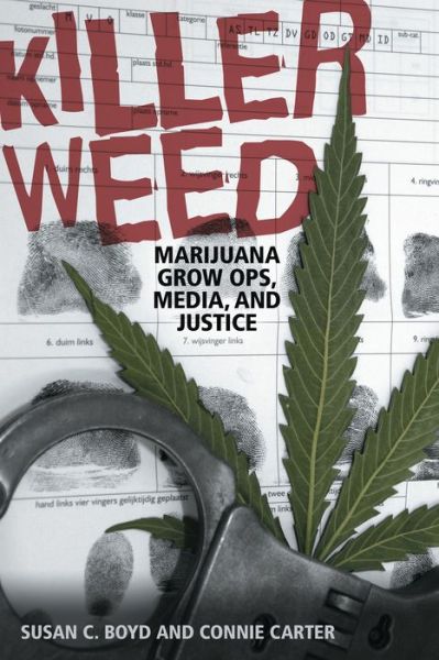 Cover for Susan C. Boyd · Killer Weed: Marijuana Grow Ops, Media, and Justice (Paperback Book) (2014)