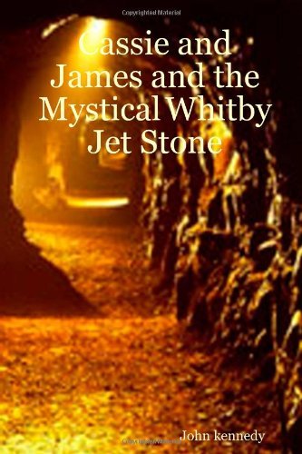Cover for John Kennedy · Cassie and James and the Mystical Whitby Jet Stone (Paperback Book) (2011)