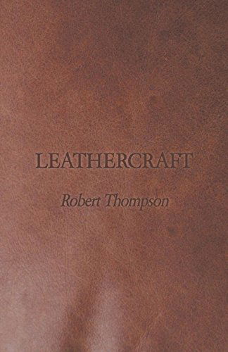 Leathercraft - Robert Thompson - Books - Merz Press - 9781445509143 - August 4, 2010