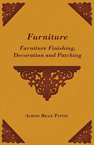 Furniture - Furniture Finishing, Decoration and Patching - Albert Brace Pattou - Libros - Spaight Press - 9781446502143 - 15 de octubre de 2000