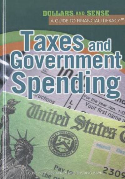 Taxes and government spending - Clive Nichols - Książki - Rosen Pub. - 9781448847143 - 30 sierpnia 2011