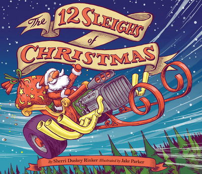 Cover for Sherri Duskey Rinker · The 12 Sleighs of Christmas (Innbunden bok) (2017)