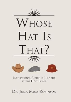 Cover for Julia Mims Robinson · Whose Hat Is That? Inspirational Readings Inspired by the Holy Spirit (Book) (2020)