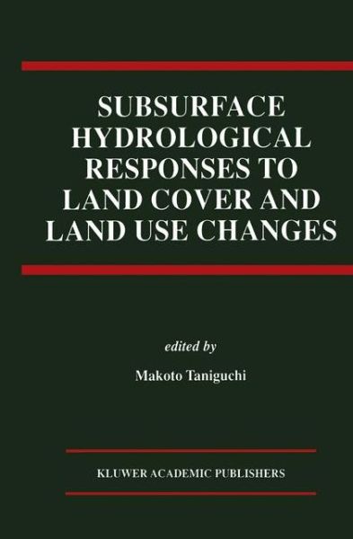 Cover for Makoto Taniguchi · Subsurface Hydrological Responses to Land Cover and Land Use Changes (Pocketbok) [Softcover reprint of the original 1st ed. 1997 edition] (2012)