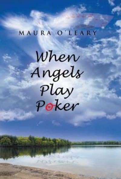 Cover for Maura O'Leary · When Angels Play Poker (Hardcover Book) (2017)