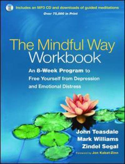 Cover for John Teasdale · The Mindful Way Workbook: An 8-Week Program to Free Yourself from Depression and Emotional Distress (Paperback Bog) (2014)