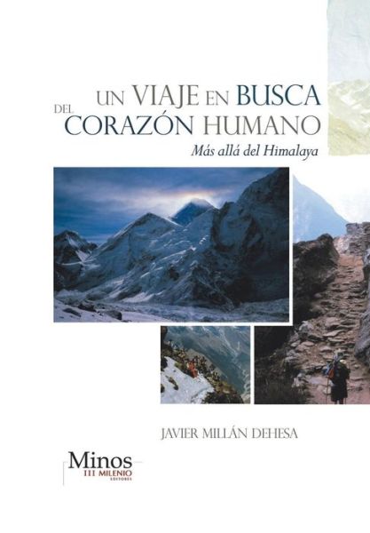 Cover for Javier Millan Dehesa · Un Viaje en Busca Del Corazon Humano: Mas Alla Del Himalaya (Hardcover Book) (2013)