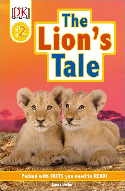 Cover for Laura Buller · DK Readers Level 2: The Lion's Tale - DK Readers Level 2 (Hardcover Book)