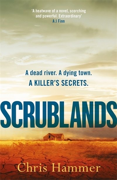 Scrublands: The Sunday Times Crime Book of the Year, soon to be a major TV series - A Martin Scarsden Thriller - Chris Hammer - Books - Headline Publishing Group - 9781472255143 - July 11, 2019