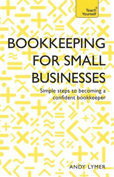 Cover for Andy Lymer · Bookkeeping for Small Businesses: Simple steps to becoming a confident bookkeeper (Paperback Book) (2015)