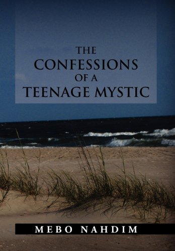 Cover for Mebo Nahdim · The Confessions of a Teenage Mystic (Innbunden bok) (2012)