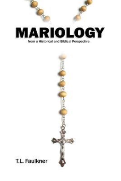 Cover for T L Faulkner · Mariology from a Historical and Biblical Perspective (Paperback Book) (2017)