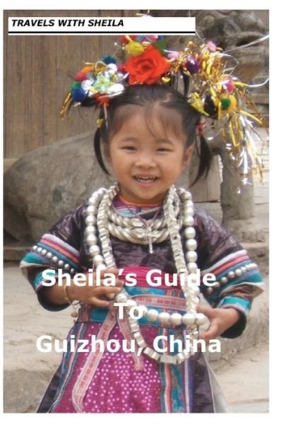 Cover for Sheila Simkin · Sheila's Guide to Guizhou, China (Pocketbok) (2012)
