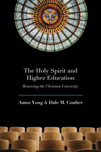 Cover for Amos Yong · The Holy Spirit and Higher Education: Renewing the Christian University (Paperback Book) (2023)