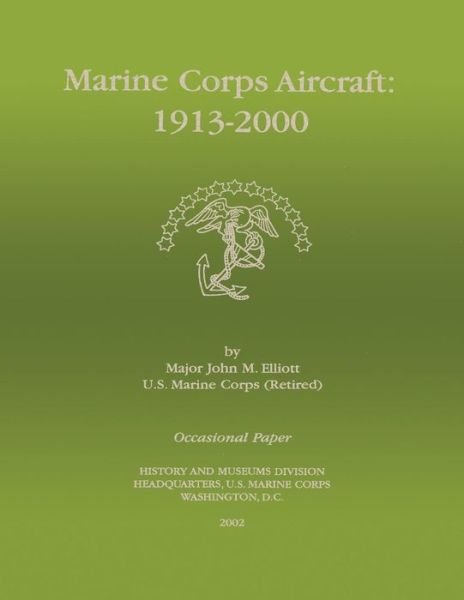 Cover for Maj. John M. Elliott Usmc-r · Marine Corps Aircraft 1913-2000 (Occasional Paper) (Paperback Book) (2013)