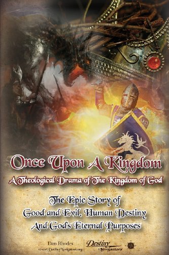 Cover for Dan Rhodes · Once Upon a Kingdom: a Theological Drama - the Epic Story of Good and Evil, Human Destiny and God's Eternal Purposes (Taschenbuch) (2013)