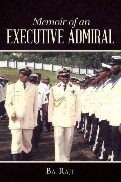 Cover for Ba Raji · Memoir of an Executive Admiral (Paperback Bog) (2014)