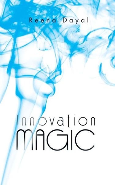 Cover for Reena Dayal · Innovation Magic (Paperback Bog) (2015)