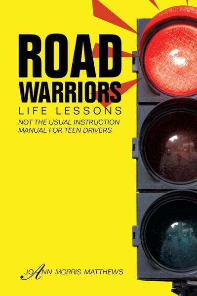 Cover for Joann Morris Matthews · Road Warriors: Life Lessons (Paperback Book) (2013)