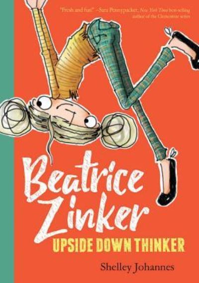 Cover for Shelley Johannes · Beatrice Zinker Upside Down Thinker - Beatrice Zinker, Upside Down Thinker (Paperback Book) (2018)