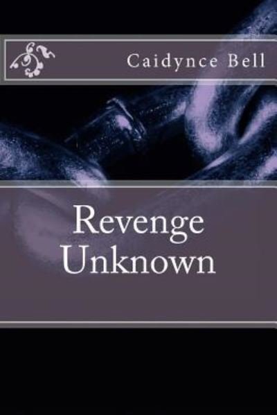 Cover for Caidynce Bell · Revenge Unknown (Paperback Book) (2013)