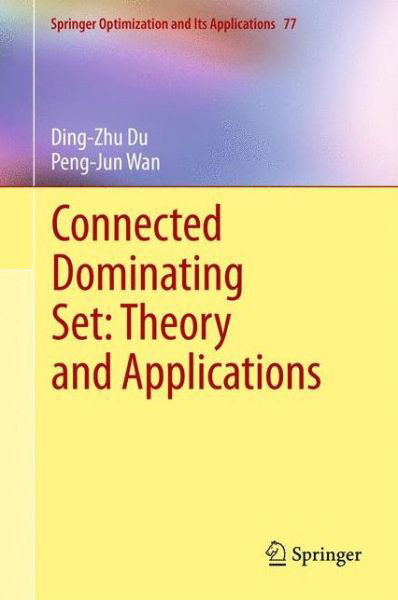 Cover for Ding-zhu Du · Connected Dominating Set: Theory and Applications - Springer Optimization and Its Applications (Paperback Book) (2014)