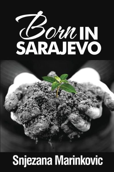 Cover for Snjezana Marinkovic · Born in Sarajevo (Paperback Book) (2013)
