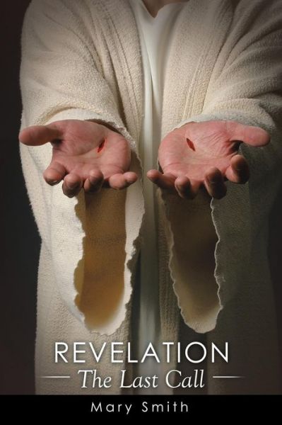 Cover for Mary Smith · Revelation: the Last Call (Paperback Book) (2014)