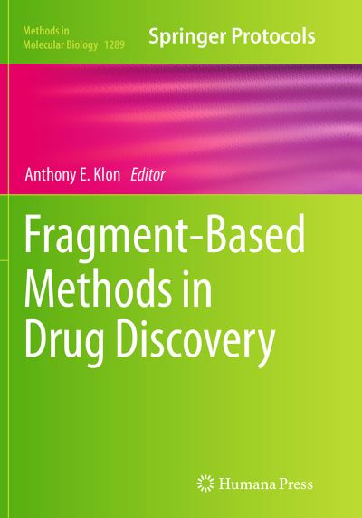 Cover for Fragment-Based Methods in Drug Discovery - Methods in Molecular Biology (Paperback Book) [Softcover reprint of the original 1st ed. 2015 edition] (2016)