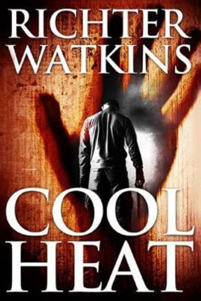 Richter Watkins · Cool Heat: Action-packed Crime-thriller: Book 1: the Heat Series (Taschenbuch) (2014)
