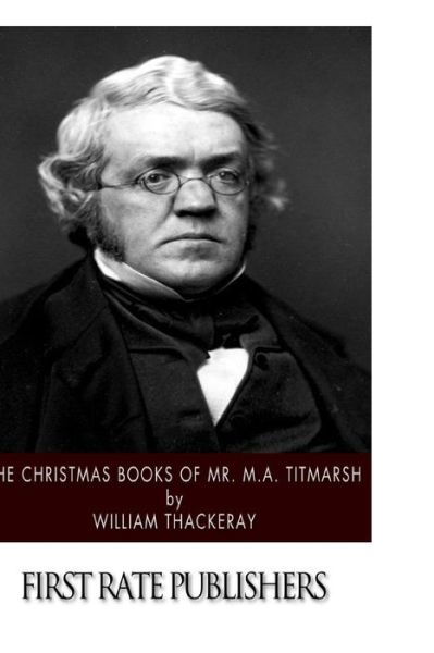 Cover for William Makepeace Thackeray · The Christmas Books of Mr. M.a. Titmarsh (Taschenbuch) (2014)
