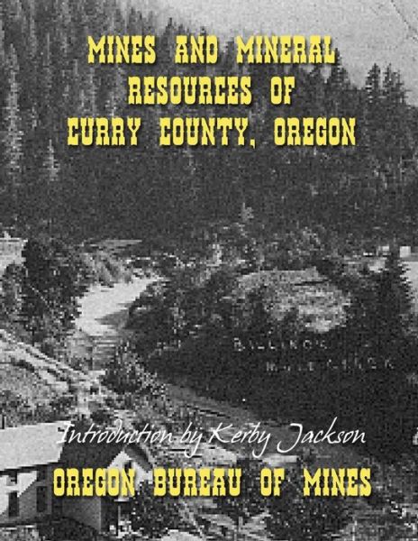 Cover for Oregon Bureau of Mines · Mines and Mineral Resources of Curry County Oregon (Paperback Book) (2014)