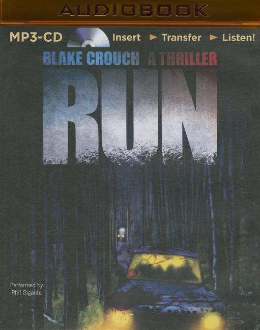 Cover for Blake Crouch · Run: a Thriller (MP3-CD) (2015)