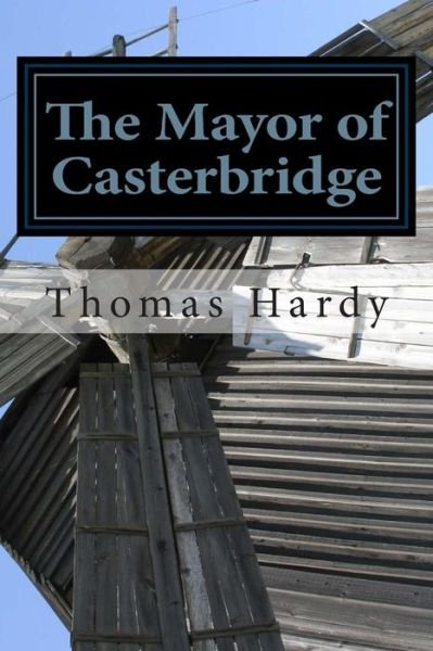 Cover for Thomas Hardy · The Mayor of Casterbridge: (Thomas Hardy Classics Collection) (Taschenbuch) (2014)