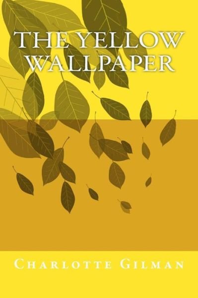 Cover for Charlotte Perkins Gilman · The Yellow Wallpaper (Short Perkins Stories) (Paperback Book) (2014)