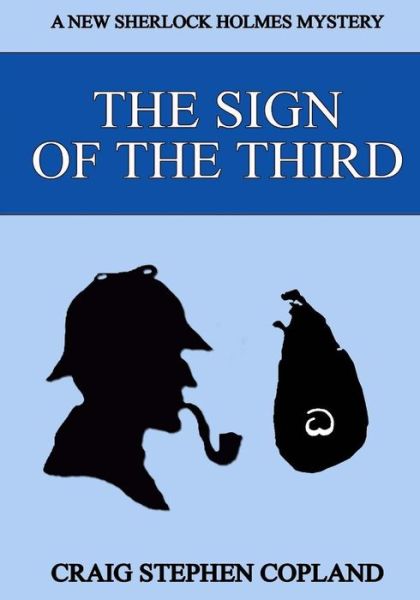 Cover for Craig Stephen Copland · The Sign of the Third - Large Print: a New Sherlock Holmes Mystery (Paperback Book) (2014)