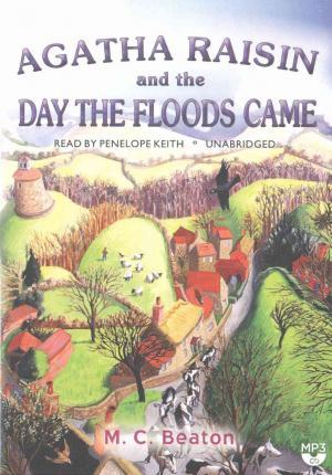 Cover for M C Beaton · Agatha Raisin and the Day the Floods Came (CD) (2016)