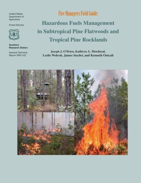 Cover for U S Department of Agriculture · Hazardous Fuels Management in Subtropical Pine Flatwoods and Topical Pine Rocklands (Taschenbuch) (2015)