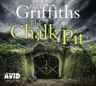 Cover for Elly Griffiths · The Chalk Pit (Audiobook (CD)) [Unabridged edition] (2017)