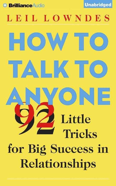 Cover for Leil Lowndes · How to Talk to Anyone: 92 Little Tricks for Big Success in Relationships (CD) (2015)