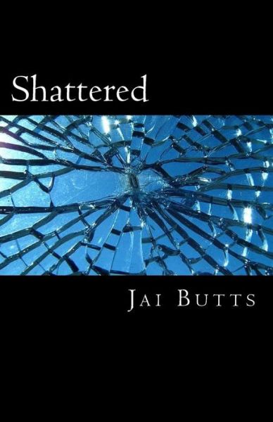 Cover for Jai M Butts · Shattered (Paperback Book) (2015)