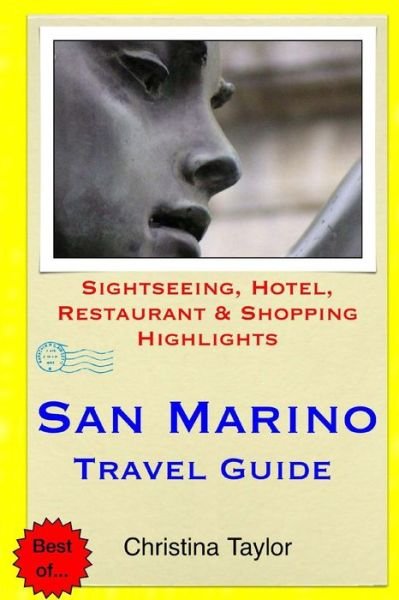 Cover for Christina Taylor · San Marino Travel Guide: Sightseeing, Hotel, Restaurant &amp; Shopping Highlights (Paperback Book) (2015)
