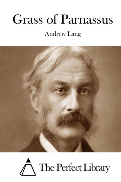 Grass of Parnassus - Andrew Lang - Books - Createspace - 9781511996143 - May 1, 2015