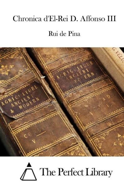 Cover for Rui De Pina · Chronica D'el-rei D. Affonso III (Pocketbok) (2015)