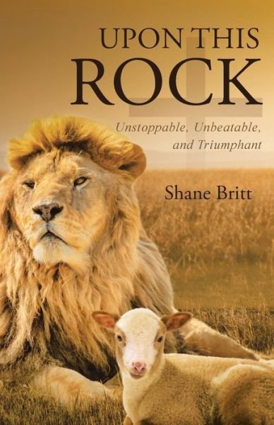 Shane Britt · Upon This ROCK (Paperback Book) (2016)