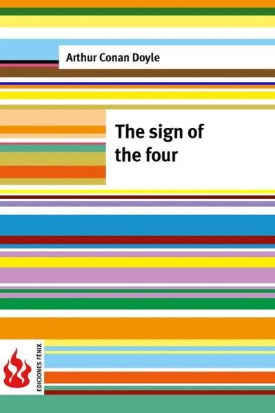 The Sign of the Four: (Low Cost). Limited Edition - Arthur Conan Doyle - Livros - Createspace - 9781516834143 - 10 de agosto de 2015