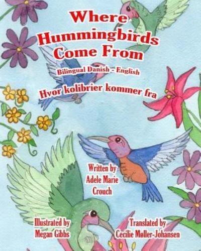 Cover for Adele Marie Crouch · Where Hummingbirds Come From Bilingual Danish English (Taschenbuch) (2016)